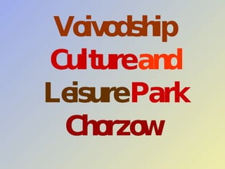 Voivodship  Culture   and  Leisure   Park   Chorzow   