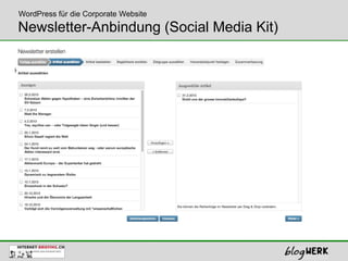 WordPress für die Corporate Website
Newsletter-Anbindung (Social Media Kit)
 
