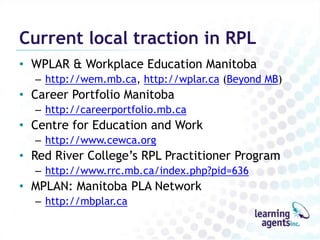 Build knowledgeINSTRUCTOR LEDExport artefacts(learning products)“Single Sign On”Other artefactsSubmit for recognitionLinks to artefacts & views; assignments, evidence for outcomesUSER DRIVENMahara tools:Blog, forum, viewsHuman capitalEmployabilitySkills transferKSA asset buildingCollect, Select, Reflect…Artefacts, commentary, dialogueNetworksPeers, mentorsOther Web 2.0 tools:
