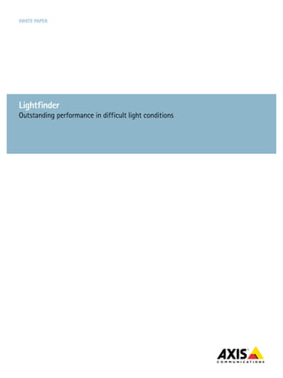 White paper




Lightfinder
Outstanding performance in difficult light conditions
 