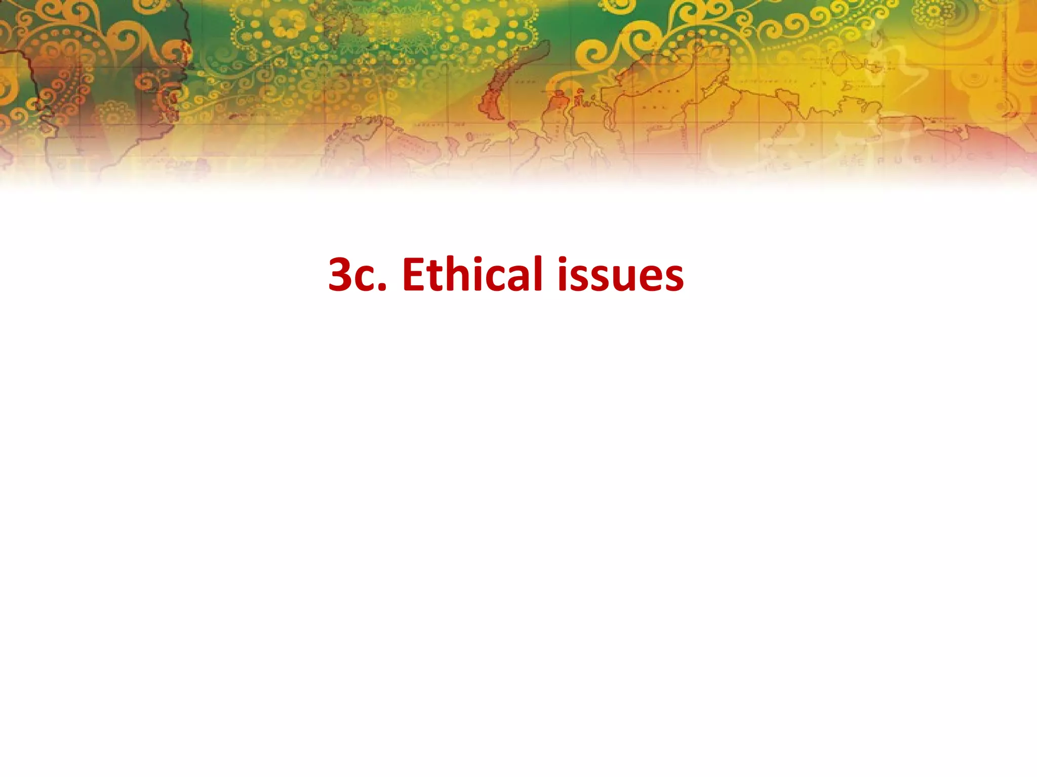 3c. Ethical issues
 