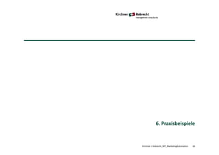 49
6. Praxisbeispiele
Kirchner + Robrecht_WP_MarketingAutomation
 