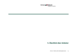 Kirchner + Robrecht_WP_MarketingAutomation 31
5. Überblick über Anbieter
 