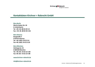 Kontaktdaten Kirchner + Robrecht GmbH
Kirchner + Robrecht_WP_MarketingAutomation 54
Büro Berlin
Martin-Buber-Str. 18
D-141...