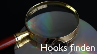 Hooks ﬁnden
 