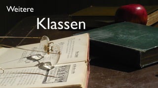 Weitere
Klassen
 