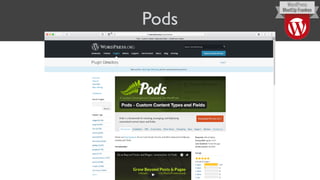 Pods
 