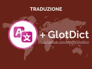 +GlotDicthttps://github.com/Mte90/GlotDict
TRADUZIONE
 