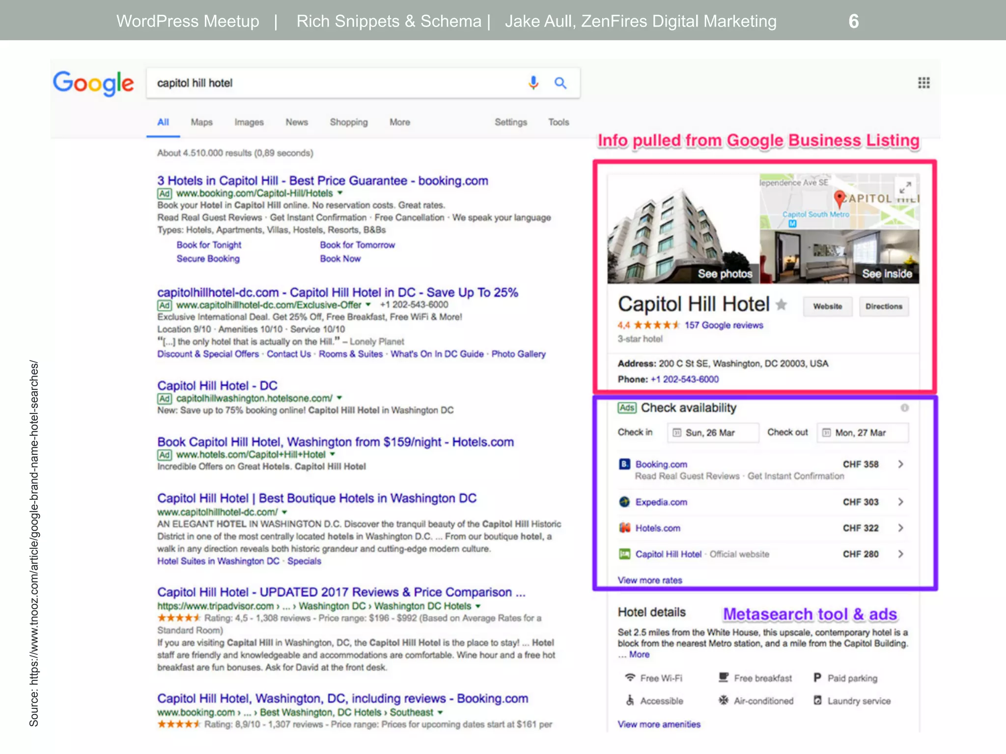 • 
WordPress Meetup | Rich Snippets & Schema | Jake Aull, ZenFires Digital Marketing 6Source:https://www.tnooz.com/article/google-brand-name-hotel-searches/
 