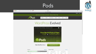 Pods
 