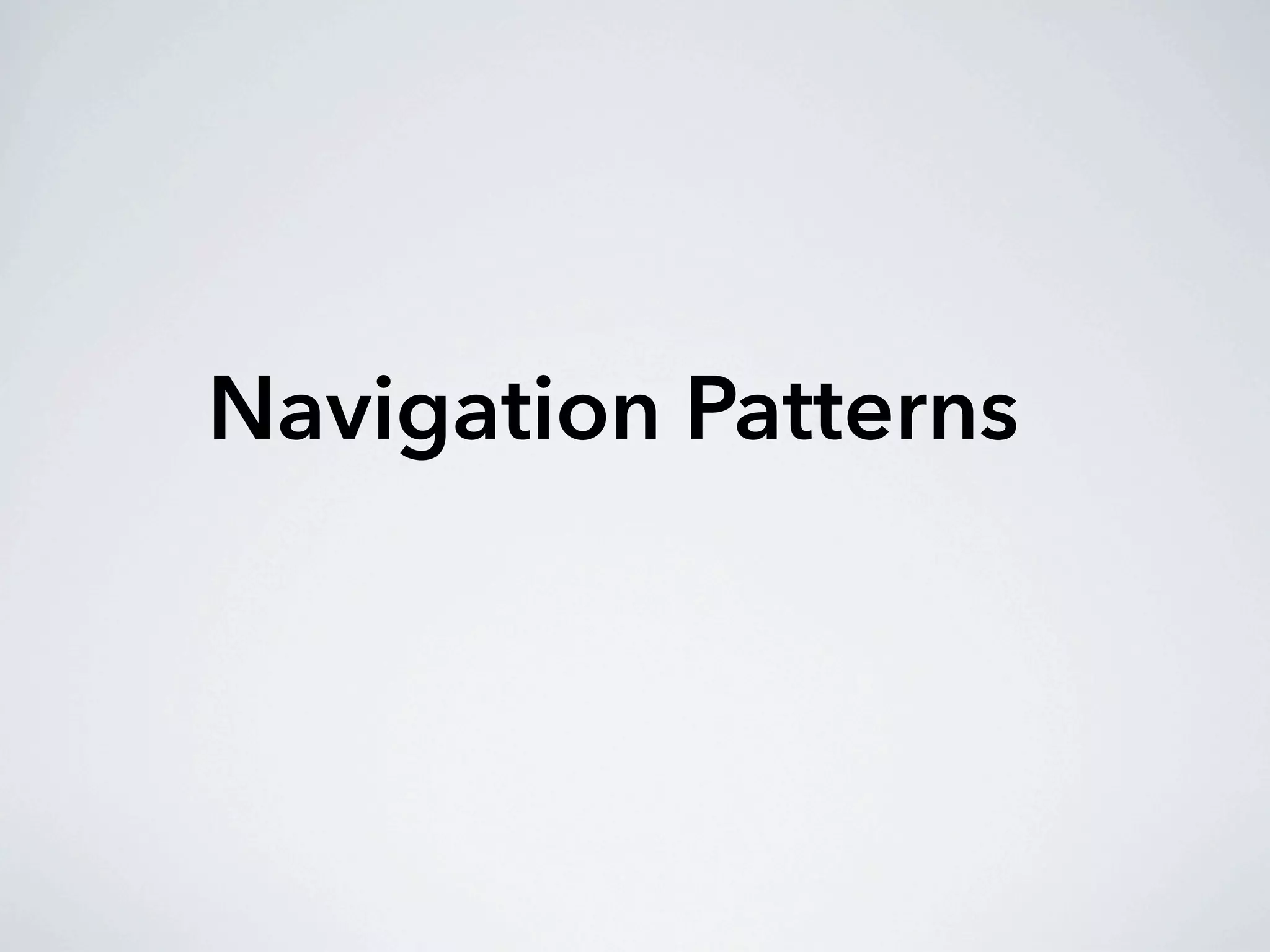 Navigation Patterns
 