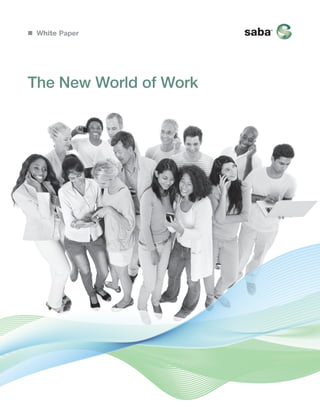 White Paper

The New World of Work

 