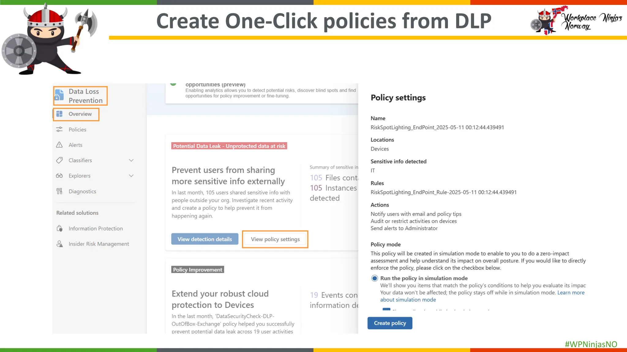 #WPNinjasNO
Create One-Click policies from DLP
 