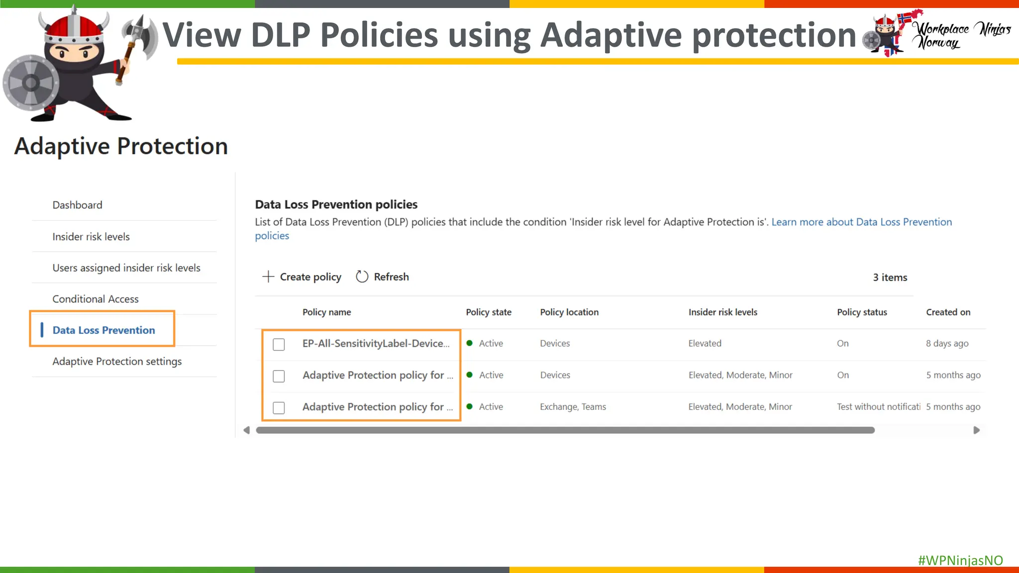 #WPNinjasNO
View DLP Policies using Adaptive protection
 