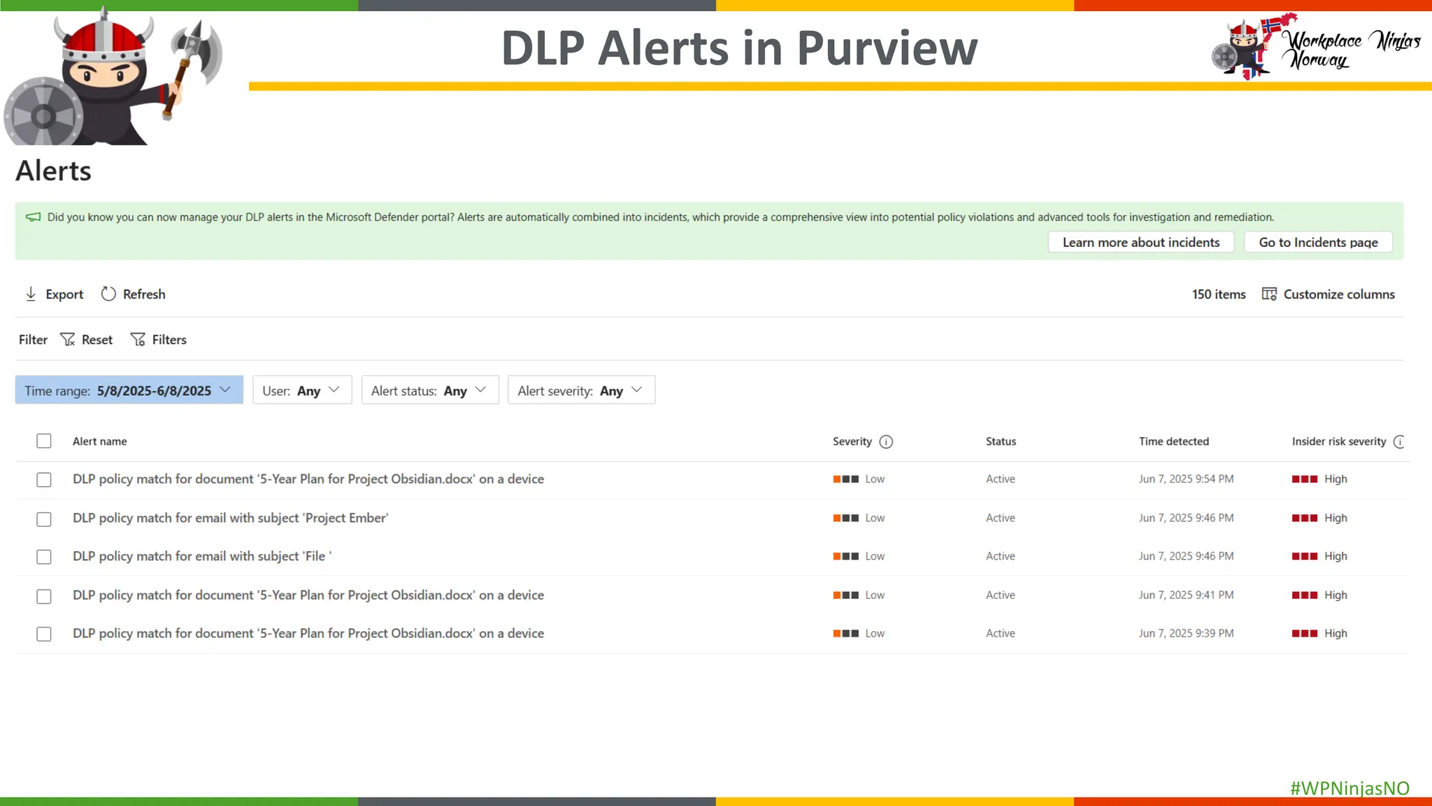 #WPNinjasNO
DLP Alerts in Purview
 