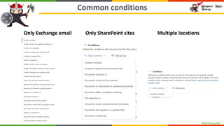 #WPNinjasNO
Only Exchange email Multiple locations
Common conditions
Only SharePoint sites
 