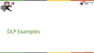 #WPNinjasNO
DLP Examples
 