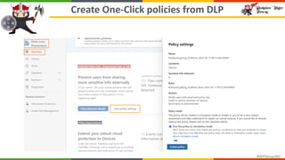 #WPNinjasNO
Create One-Click policies from DLP
 