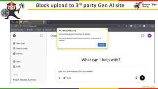 #WPNinjasNO
Block upload to 3rd party Gen AI site
 