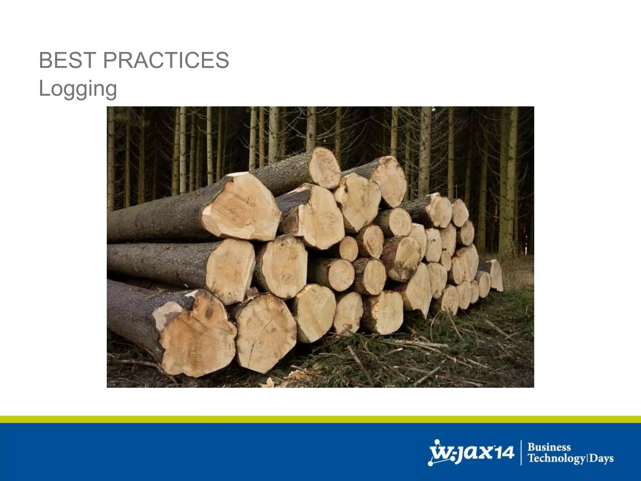 BEST PRACTICES 
Logging 
 