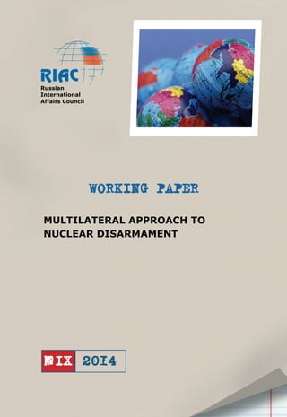 Russian
International
Affairs Council

WORKING PAPER
MULTILATERAL APPROACH TO
NUCLEAR DISARMAMENT

№ IX

 