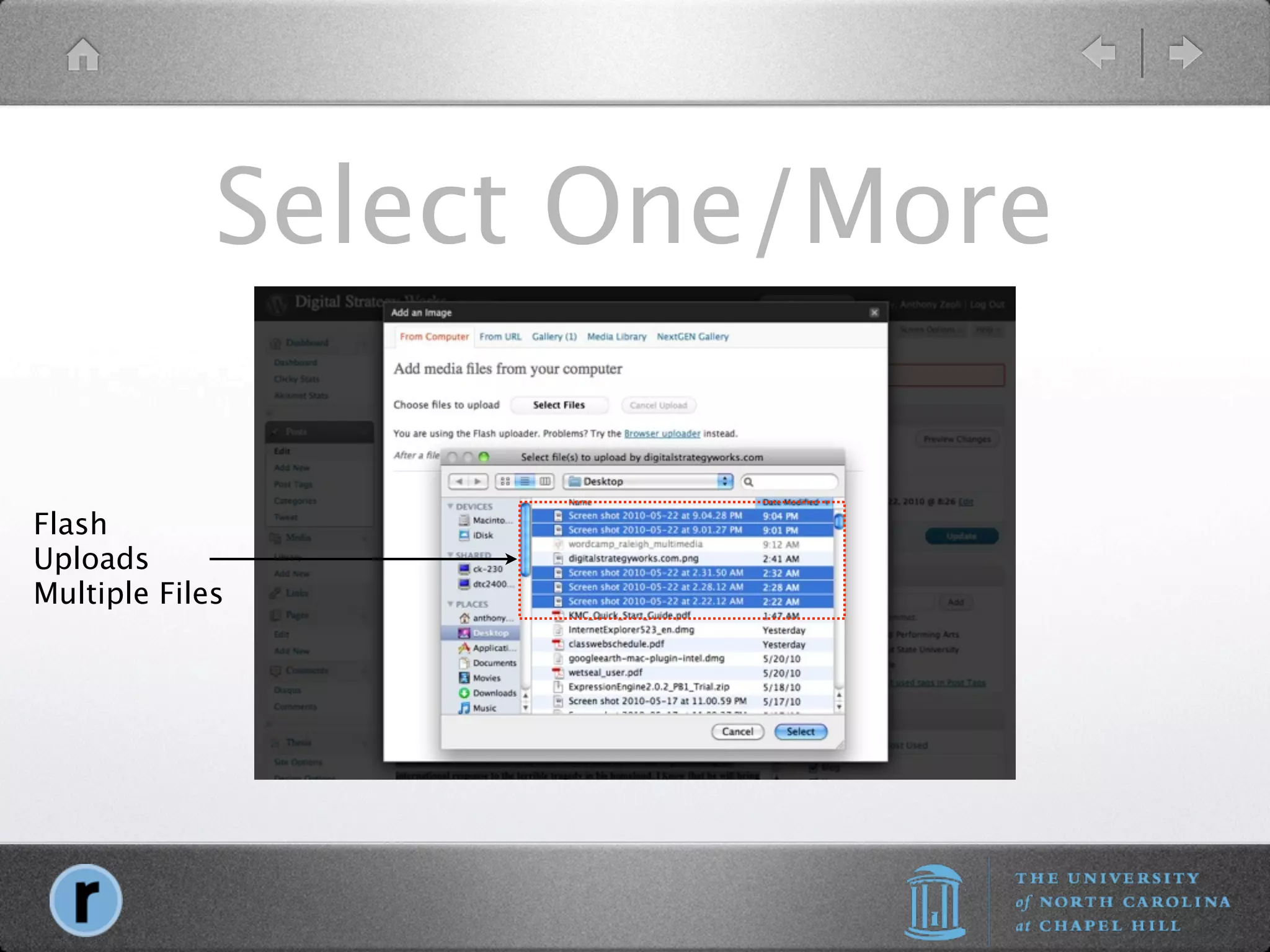 Select One/More

Flash
Uploads
Multiple Files
 