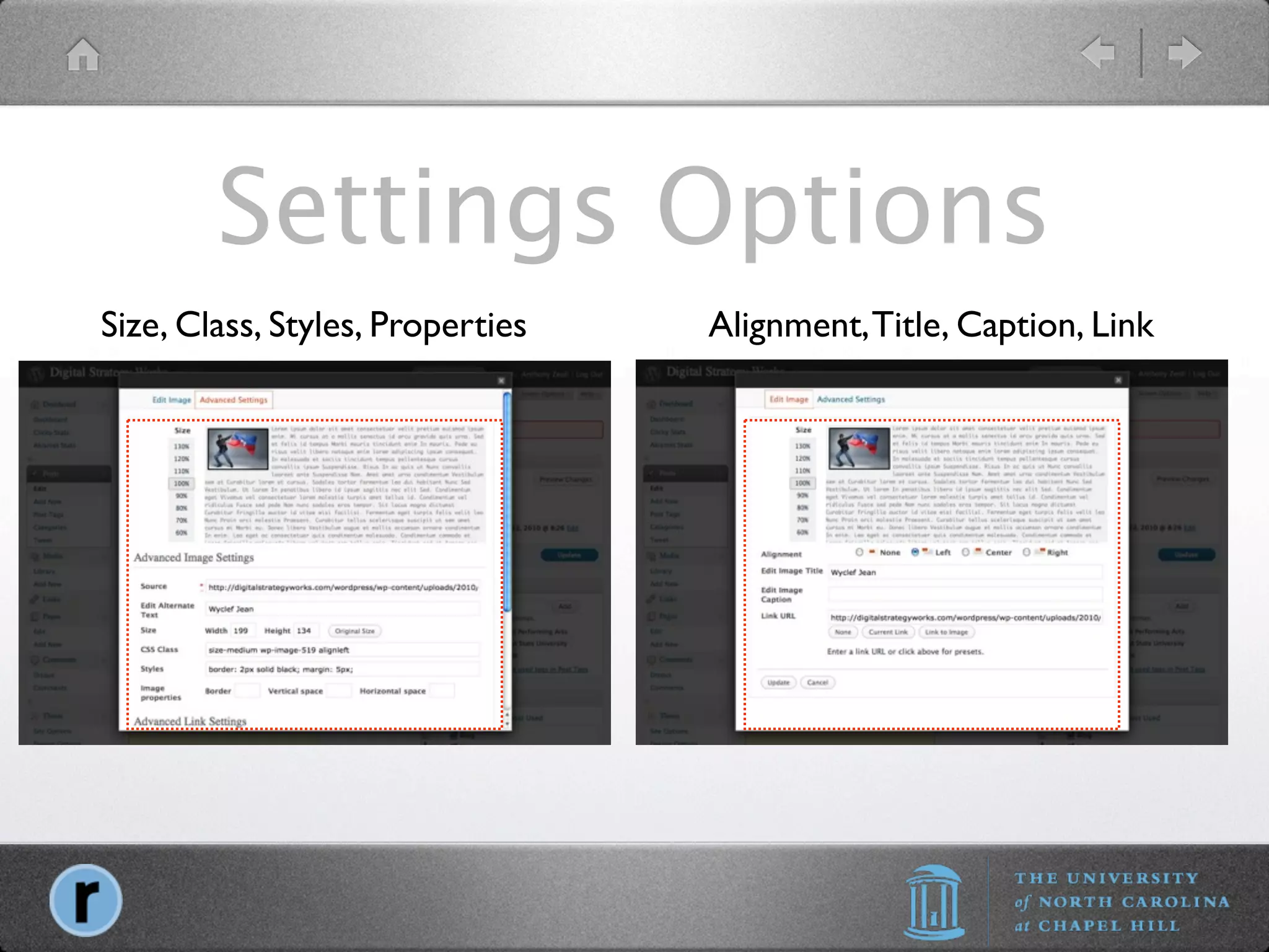 Settings Options
Size, Class, Styles, Properties   Alignment, Title, Caption, Link
 