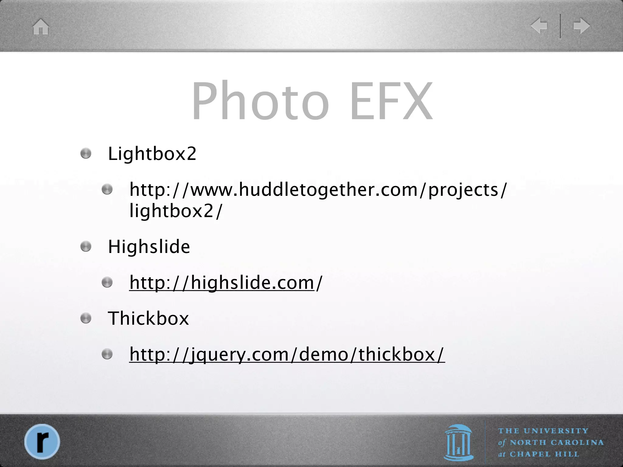 Photo EFX
Lightbox2
  http://www.huddletogether.com/projects/
  lightbox2/
Highslide
  http://highslide.com/
Thickbox
  http://jquery.com/demo/thickbox/
 