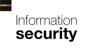 Information
security
 