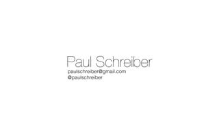 Paul Schreiberpaulschreiber@gmail.com
@paulschreiber
 