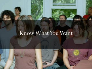 Know What You Want
 