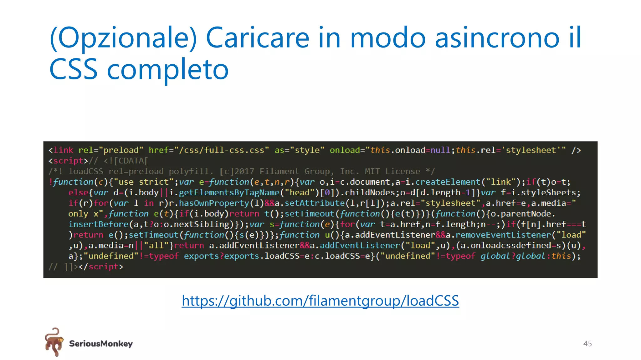 45
https://github.com/filamentgroup/loadCSS
(Opzionale) Caricare in modo asincrono il
CSS completo
 