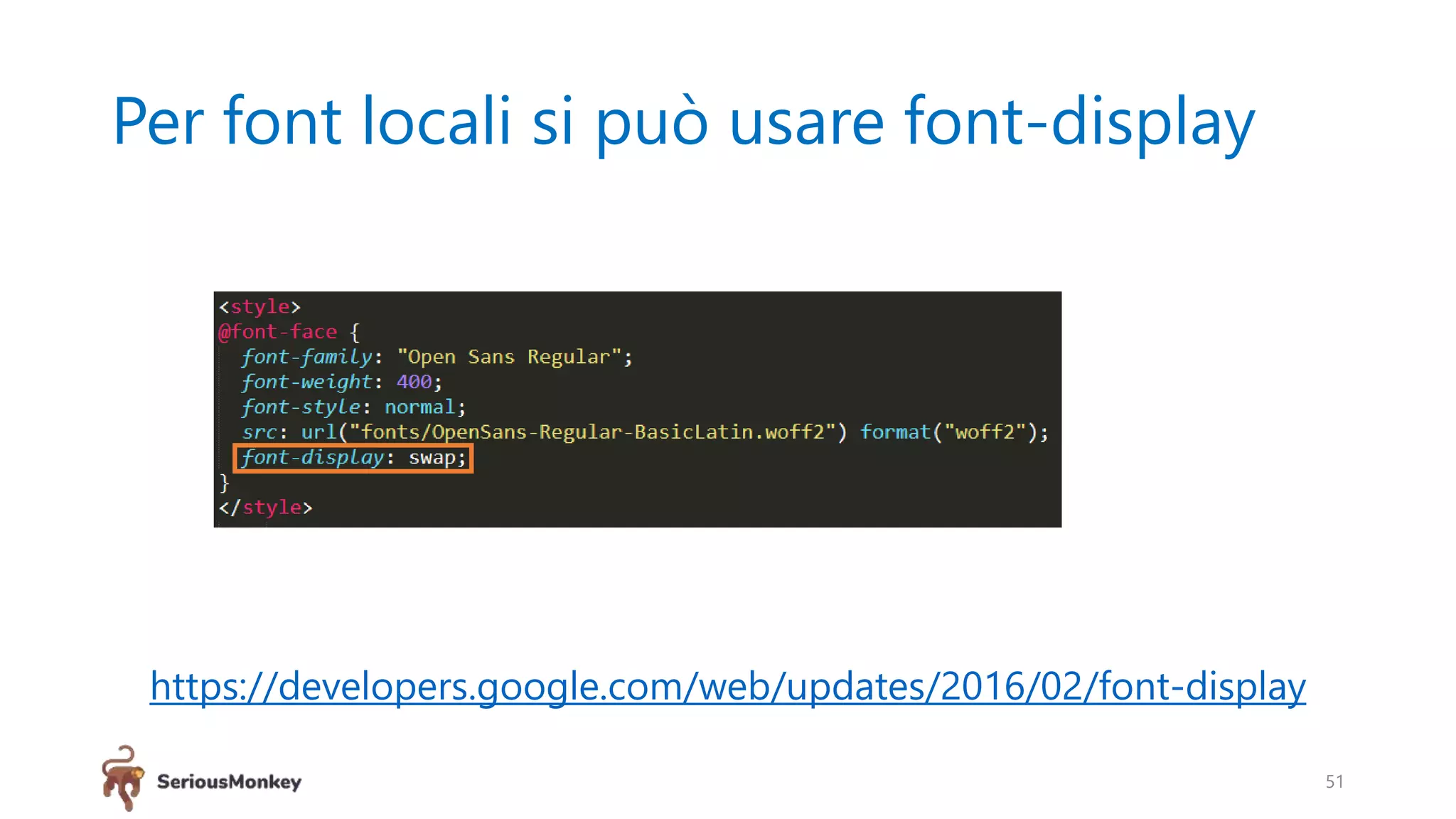 https://developers.google.com/web/updates/2016/02/font-display
51
Per font locali si può usare font-display
 
