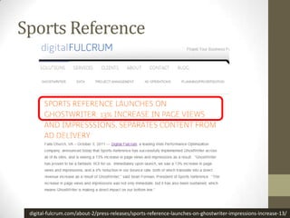 Sports Reference




 digital-fulcrum.com/about-2/press-releases/sports-reference-launches-on-ghostwriter-impressions-increase-13/
 