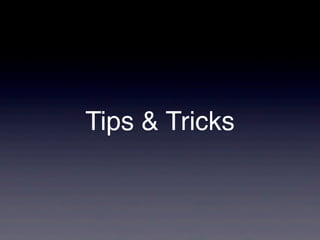 Tips & Tricks
 