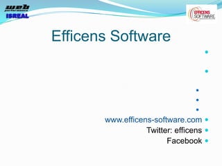 Efficens Software
                                     

                                     

                                 
                                 
                                 
       www.efficens-software.com 
                  Twitter: efficens 
                        Facebook 
 