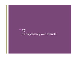 + #7
 transparency and trends
 
