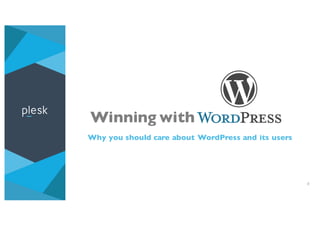 Winning with
0
Why you should care about WordPress and its users
 