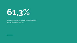 97,7%*
dos sites que usam WordPress usam uma versão que ainda recebe atualizações de segurança
automaticamente.
(W3Techs, ...
