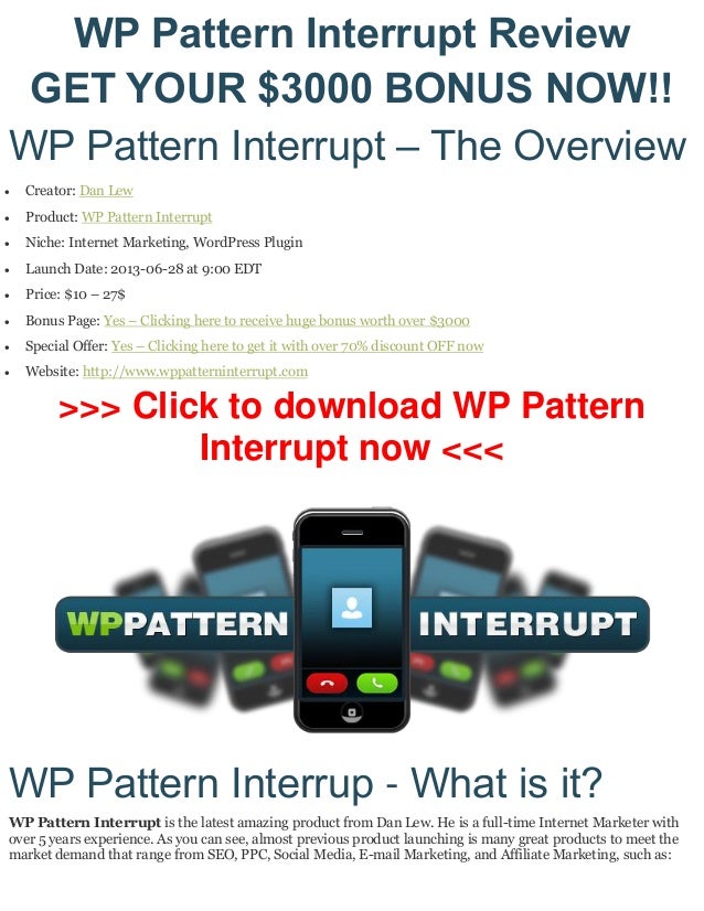 WP PATTERN INTERRUPT REVIEW GET YOUR 60 BONUS NOW Extraordinary Pattern Interrupt WP PATTERN INTERRUPT REVIEW GET YOUR 60 BONUS NOW Extraordinary Pattern Interrupt