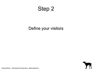 Step 2 
Define your visitors 
 