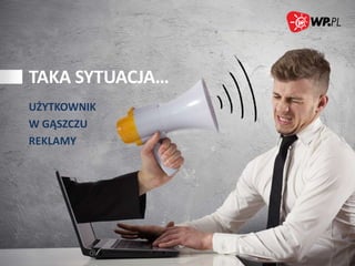 TAKA SYTUACJA…
UŻYTKOWNIK
W GĄSZCZU
REKLAMY

 