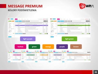MESSAGE PREMIUM
KOLORY PODŚWIETLENIA

light purple

fuchsia

green

light green

orange

purple

brown

28

 