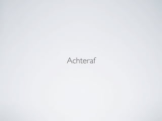 Achteraf
 