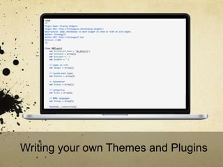 Writing your own Themes and Plugins 
 