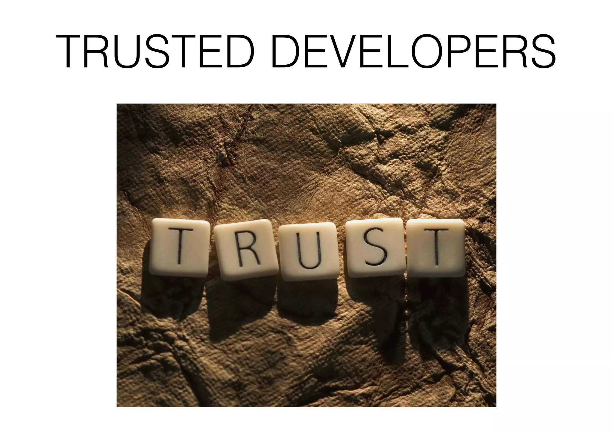 TRUSTED DEVELOPERS

 