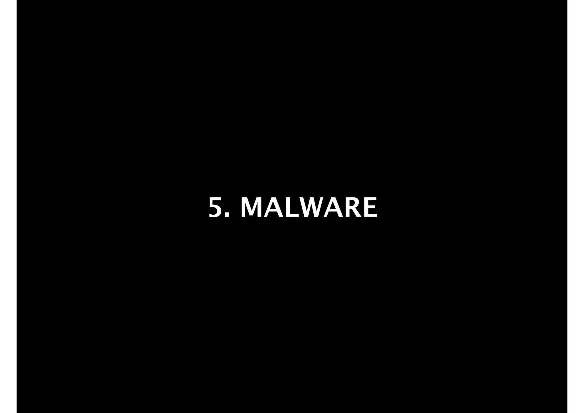 5. MALWARE

 