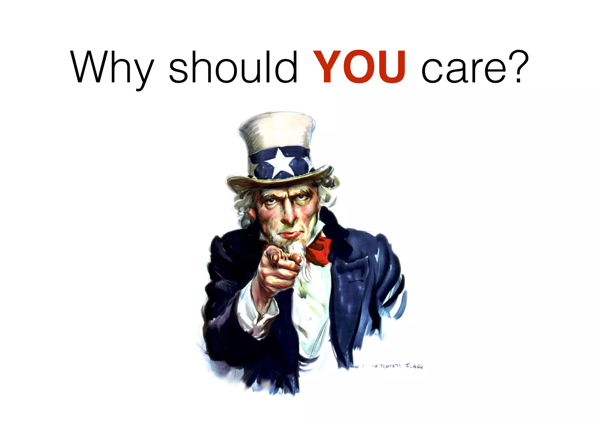 Why should YOU care?

 