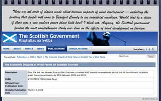 BTW the Scottish Government is a promoter of wind energy, so they had a vested interest here.
In any case the researchers ...