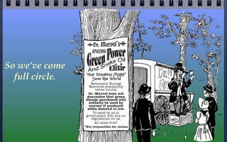 So we’ve come
full circle.

 